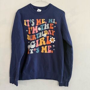 Its Me Hi Im The Birthday Girl Taylor Swift Sweatshirt
